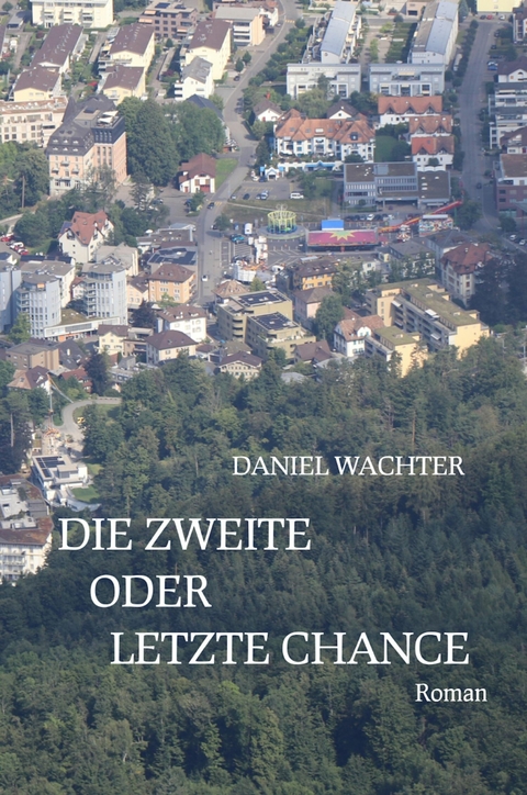 Die zweite oder letzte Chance - Daniel Wachter