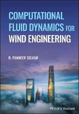 Computational Fluid Dynamics for Wind Engineering -  R. Panneer Selvam