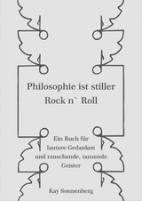 Philosophie ist stiller Rock n` Roll - Kay Sonnenberg