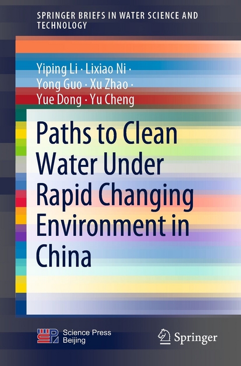 Paths to Clean Water Under Rapid Changing Environment in China -  Yu Cheng,  Yue Dong,  Yong Guo,  Yiping Li,  Lixiao Ni,  Xu Zhao