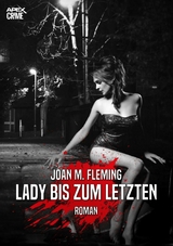 LADY BIS ZUM LETZTEN - Joan M. Fleming
