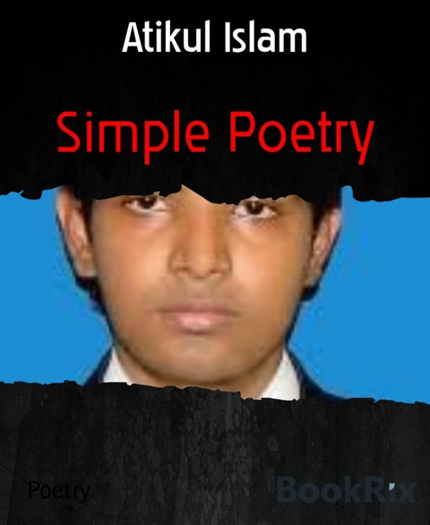 Simple Poetry - Atikul Islam