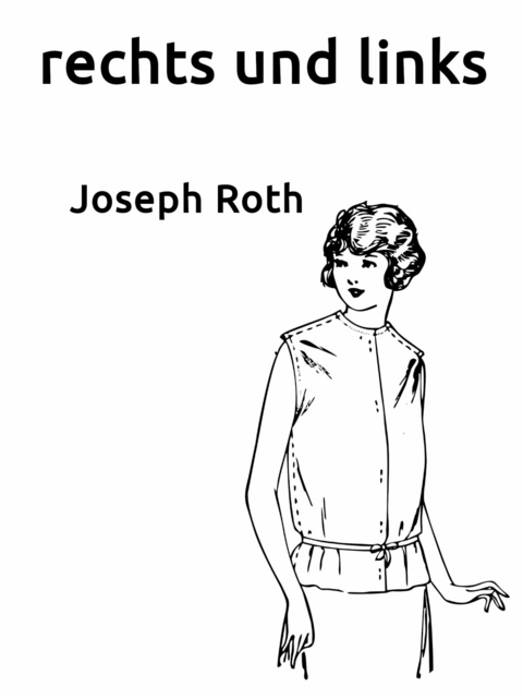 rechts und links - Joseph Roth