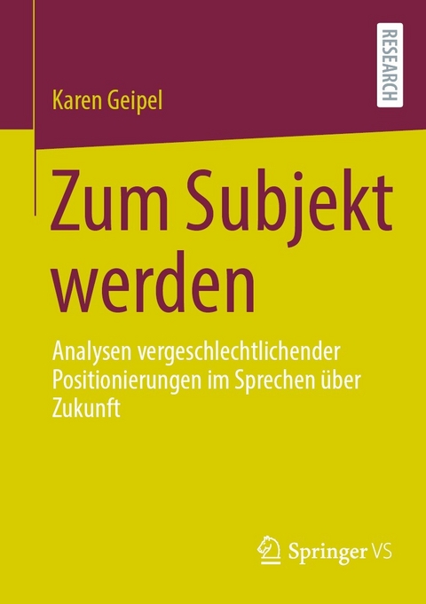 Zum Subjekt werden -  Karen Geipel