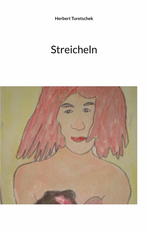 Streicheln -  Herbert Turetschek