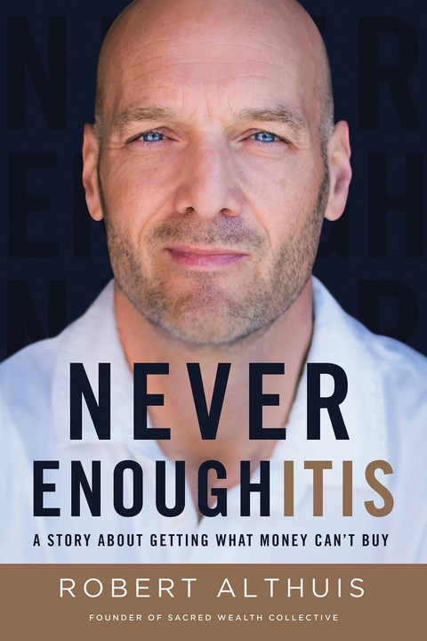 Never Enoughitis -  Robert Althuis