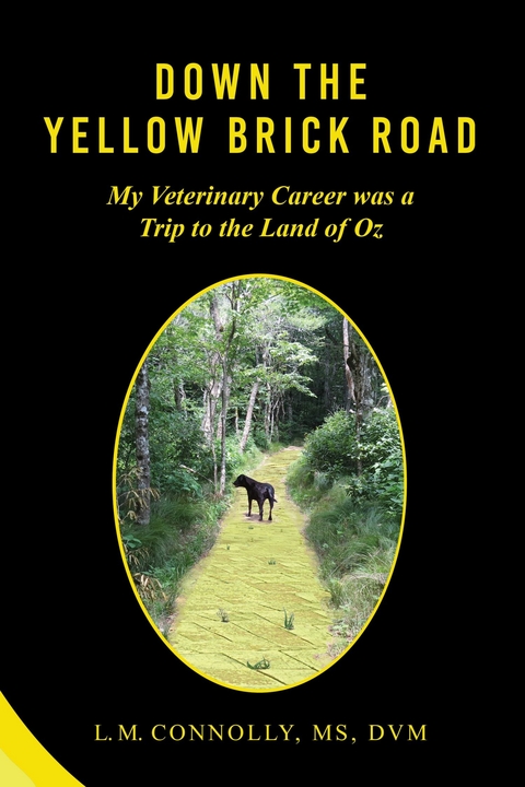 Down The Yellow Brick Road -  L. M. Connolly MS DVM