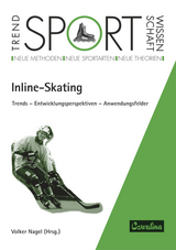 Inline-Skating. Trends - Entwicklungsperspektiven - Anwendungsfelder - 