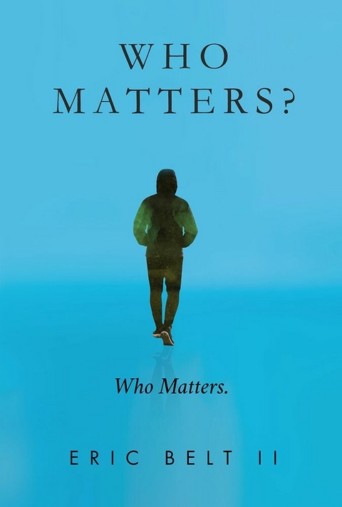 Who Matters? -  Eric Belt II