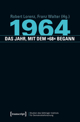 1964 - das Jahr, mit dem »68« begann - 