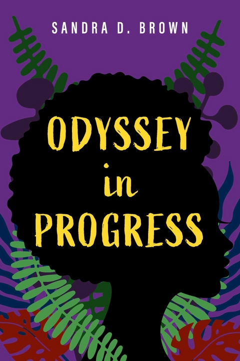 Odyssey in Progress -  Sandra D. Brown