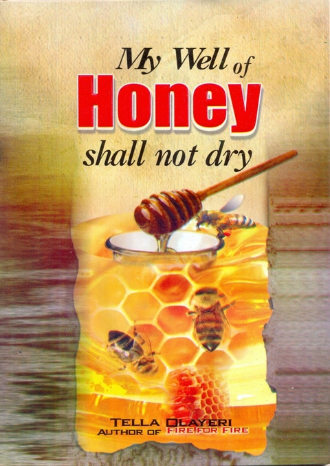 My Well of Honey Shall not dry -  Tella Olayeri