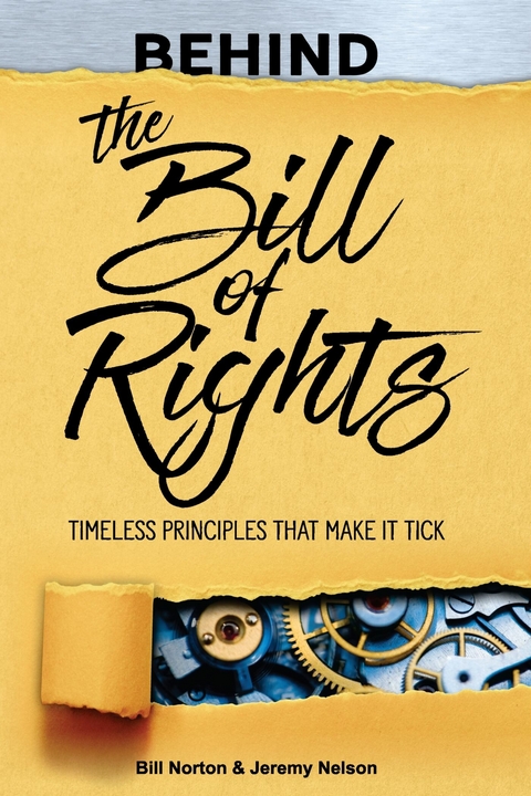 Behind the Bill of Rights -  Jeremy Nelson,  Bill Norton