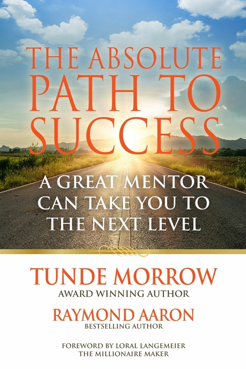THE ABSOLUTE PATH TO SUCCESS -  Raymond Aaron,  Tunde Morrow