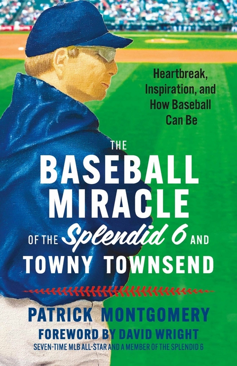 Baseball Miracle of the Splendid 6 and Towny Townsend -  Patrick Montgomery