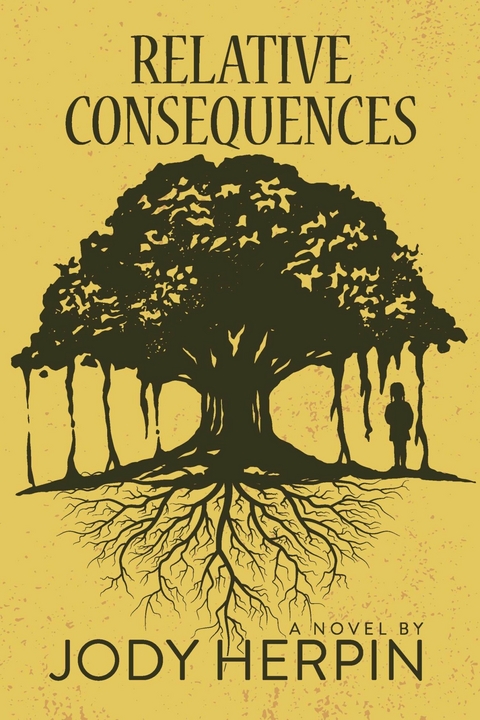 Relative Consequences -  Jody Herpin