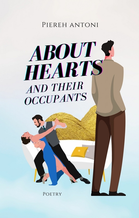 About Hearts and Their Occupants -  Piereh Antoni