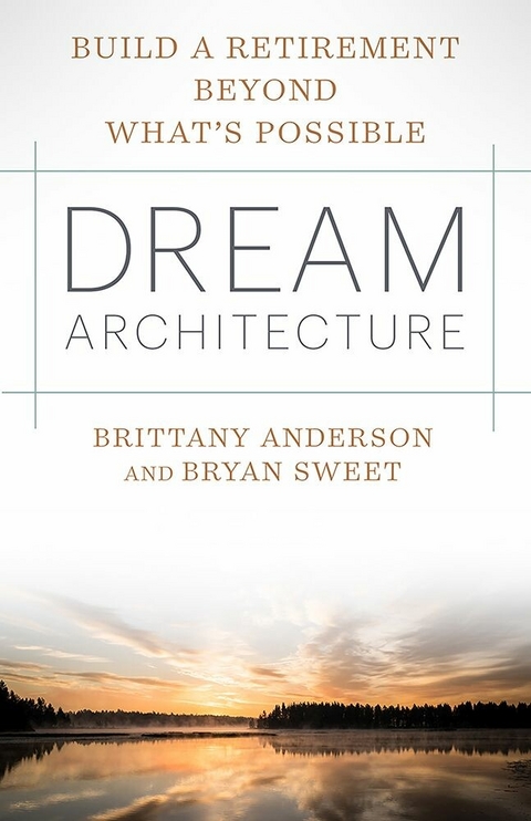 Dream Architecture -  Brittany Anderson,  Bryan J. Sweet