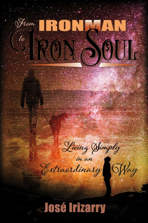 From IRONMAN to IRON SOUL -  Jose Irizarry