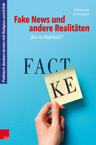 Fake News und andere Realitäten - Ralf Koerrenz; Ralf Koerrenz; Pia Diergarten