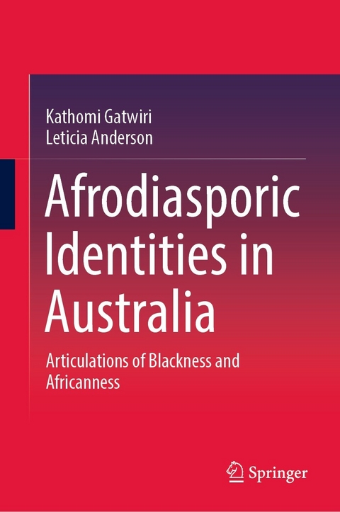 Afrodiasporic Identities in Australia -  Leticia Anderson,  Kathomi Gatwiri