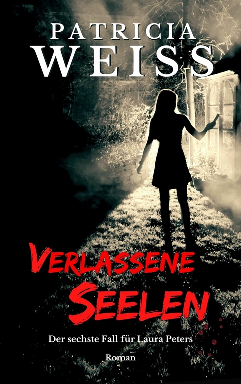 Verlassene Seelen - Patricia Weiss