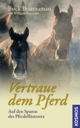 Vertraue dem Pferd - Buck Brannaman, William Reynolds