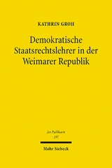 Demokratische Staatsrechtslehrer in der Weimarer Republik - Kathrin Groh