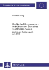 Der Nacherfüllungsanspruch im BGB aus der Sicht eines verständigen Käufers - Christian Zwarg