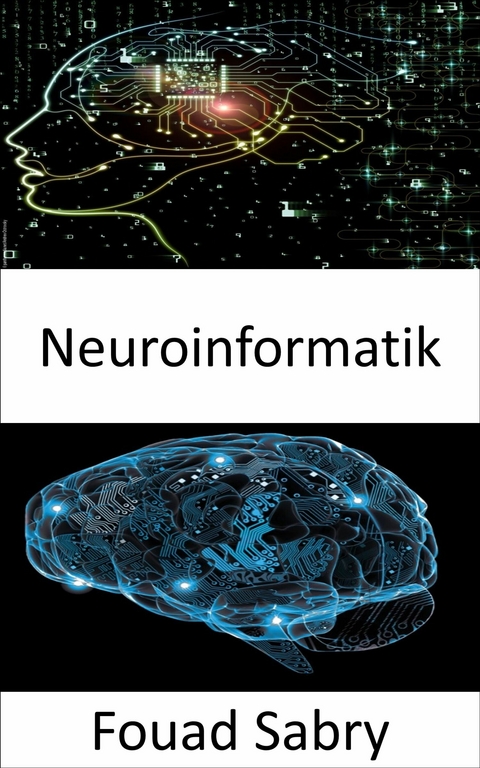 Neuroinformatik -  Fouad Sabry