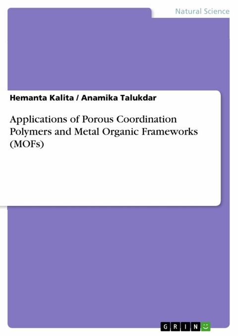 Applications of Porous Coordination Polymers and Metal Organic Frameworks (MOFs) - Hemanta Kalita, Anamika Talukdar