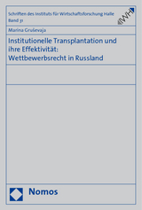 Institutionelle Transplantation und ihre Effektivität: Wettbewerbsrecht in Russland - Marina Grusevaja