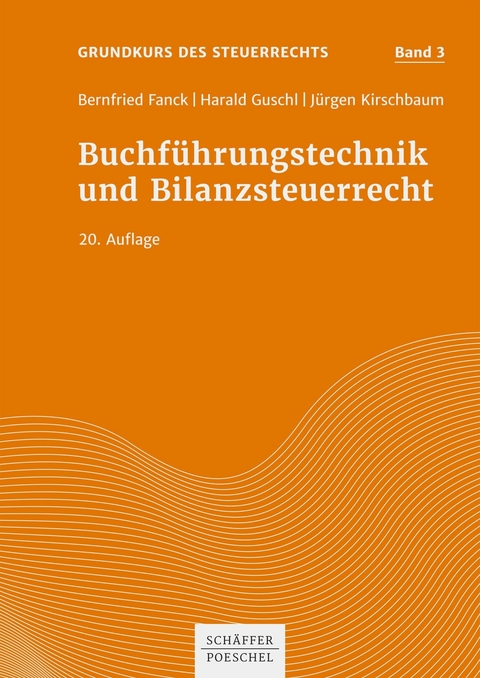 Buchführungstechnik und Bilanzsteuerrecht -  Bernfried Fanck,  Harald Guschl,  Jürgen Kirschbaum