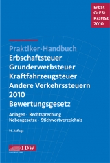 Praktiker-Handbuch Erbschaftsteuer, Grunderwerbsteuer, Kraftfahrzeugsteuer, Andere Verkehrsteuern 2010 Bewertungsgesetz - 