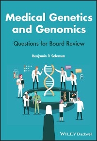 Medical Genetics and Genomics -  Benjamin D. Solomon