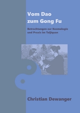 Vom Dao zum Gong Fu - Christian Dewanger