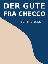 Der gute Fra Checco - Richard Voss