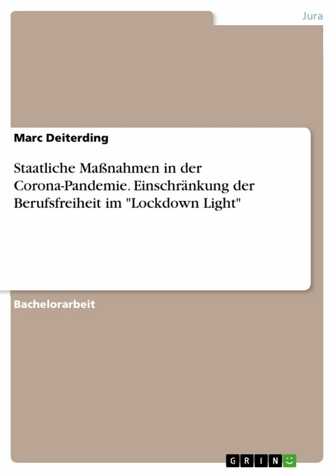 Staatliche Maßnahmen in der Corona-Pandemie. Einschränkung der Berufsfreiheit im "Lockdown Light" - Marc Deiterding