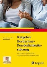 Ratgeber Borderline-Persönlichkeitsstörung - Anne Kristin von Auer, Michael Kaess