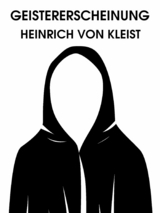 Geistererscheinung - Heinrich von Kleist