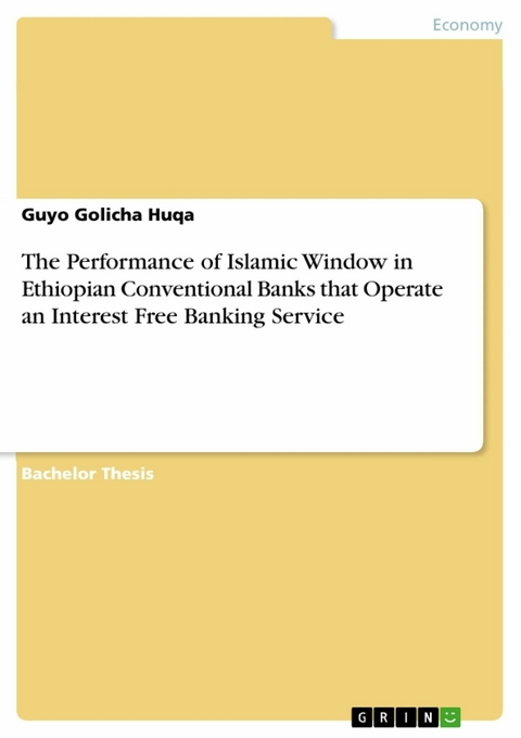 The Performance of Islamic Window in Ethiopian Conventional Banks that Operate an Interest Free Banking Service - Guyo Golicha Huqa