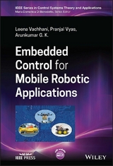 Embedded Control for Mobile Robotic Applications -  Arunkumar G. K.,  Leena Vachhani,  Pranjal Vyas