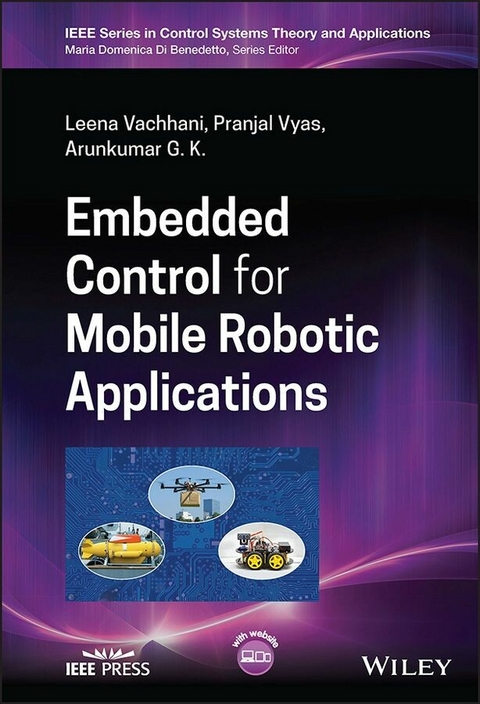 Embedded Control for Mobile Robotic Applications -  Arunkumar G. K.,  Leena Vachhani,  Pranjal Vyas