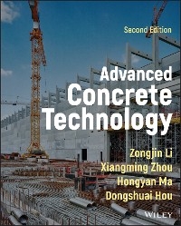 Advanced Concrete Technology -  Xiangming Zhou,  Zongjin Li,  Hongyan Ma,  Dongshuai Hou