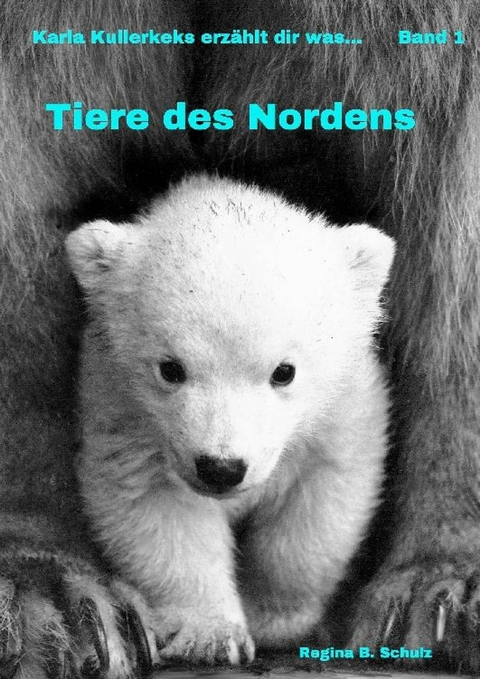 Tiere des Nordens - Regina Schulz