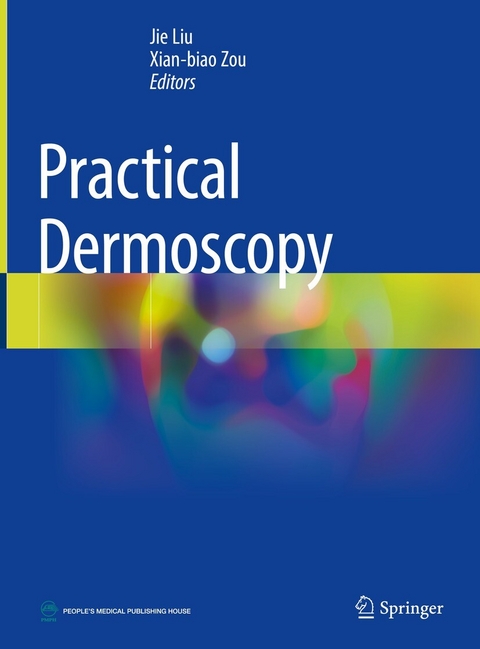 Practical Dermoscopy -  Jie Liu,  Xian-biao Zou