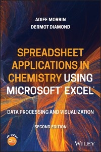 Spreadsheet Applications in Chemistry Using Microsoft Excel -  Dermot Diamond,  Aoife Morrin