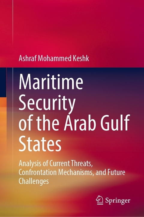 Maritime Security of the Arab Gulf States -  Ashraf Mohammed Keshk