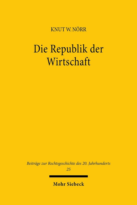 Die Republik der Wirtschaft -  Knut Wolfgang Nörr