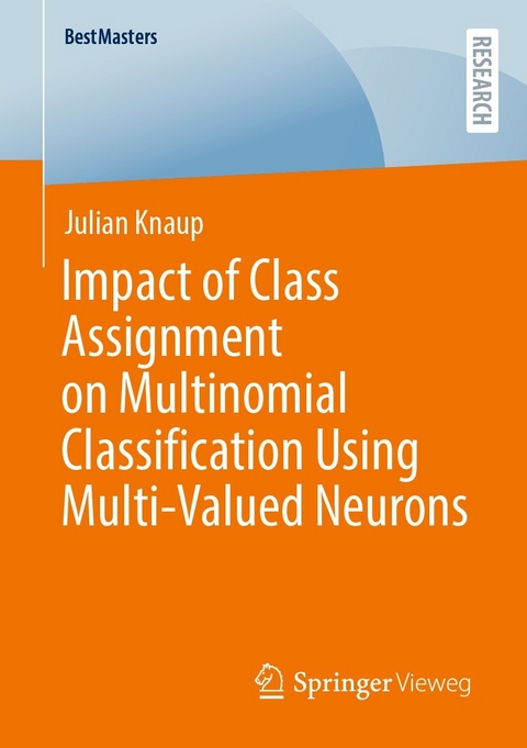 Impact of Class Assignment on Multinomial Classification Using Multi-Valued Neurons -  Julian Knaup